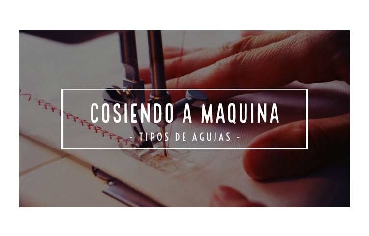 Tipos de agujas para coser a máquina